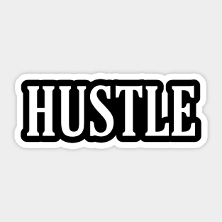 Hustle in Style: Get Motivated with Our Trendy Hustle T-Shirt Sticker